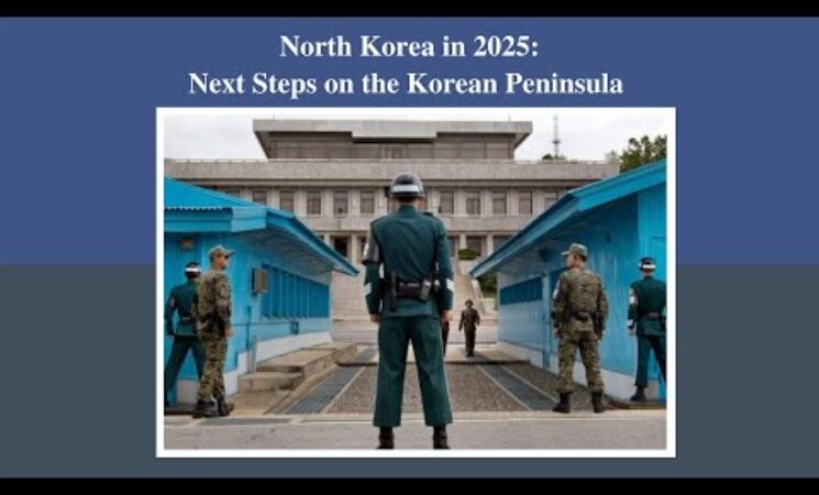 WATCH: North Korea in 2025: Next Steps on the Korean Peninsula 
