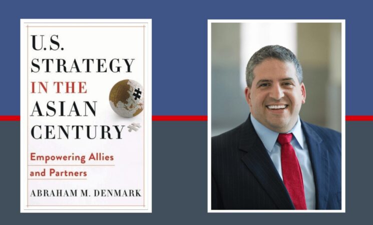 EVENT: U.S. Strategy in the Asian Century with Abraham Denmark