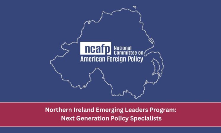 The NCAFP Launches Its Inaugural Northern Ireland Emerging Leaders Program!